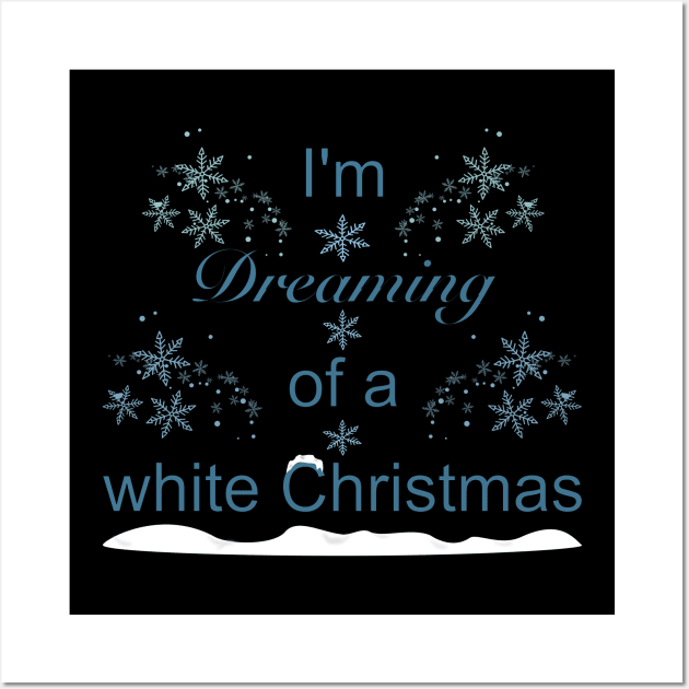 Im Dreaming Of A White Christmas Wall Art by donamiart